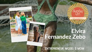 Entrepreneur, Model and Mom | Meet Elvira Fernandez Zebo | Sunday Girl with Orla Diffily