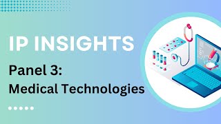 IP Insights:  Medical technologies