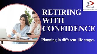 Retiring with confidence: Planning in different life stages