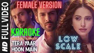 Tera Yaar Hoon Main Karaoke With Lyrics | Female Version | Low Scale | High Quality