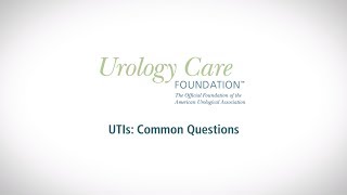 Urinary Tract Infections (UTIs): Most Commonly Asked Questions - Urology Care Foundation