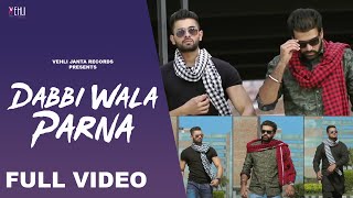 Dabbi Wala Parna ( Full Video ) Ruhi Didar | Punjabi Songs 2014 | Vehli Janta Records