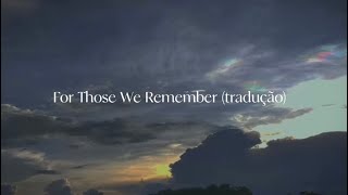 For Those We Remember - Letra (IA)