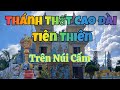 THÁNH THẤT CAO ĐÀI TIÊN THIÊN / Trên Núi Cấm An Giang