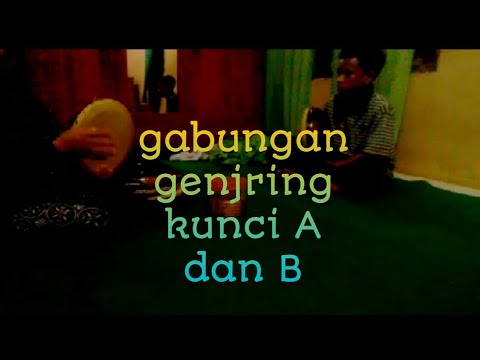 GABUNGAN GENJRING KUNCI A DAN B - YouTube