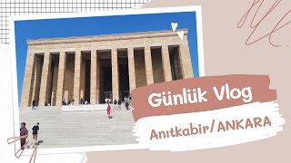 ANITKABİR ZİYARETİ 🎗 | KISA VLOG🍀 | HER GÜNE BİR ŞEHİR 2. BÖLÜM 🎬 GÜNLÜK VLOG