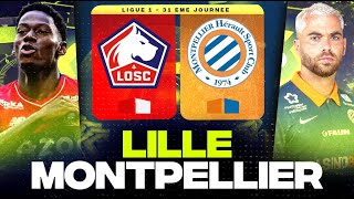 🔴 LILLE - MONTPELLIER | La pression sur les Dogues ! ( losc vs mhsc ) | LIGUE 1 - LIVE/DIRECT