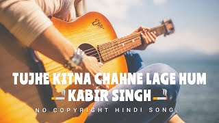 Tujhe Kitna Chahne Lage Hum No Copyright Hindi Song / Hindi Song / Song Hindi / No Copyright Song