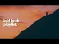 Laid back playlist (indie pop chill)