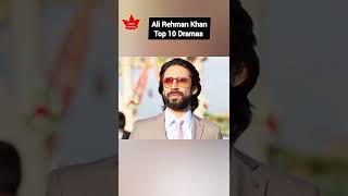 Top 10 Dramas of Ali Rehman Khan #shorts #youtubeshorts