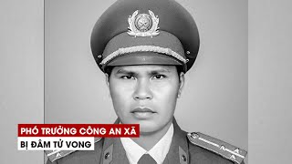 Phó trưởng công an xã hy sinh trong lúc làm nhiệm vụ được thăng bậc hàm