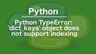 python TypeError: 'dict_keys' object does not support indexing
