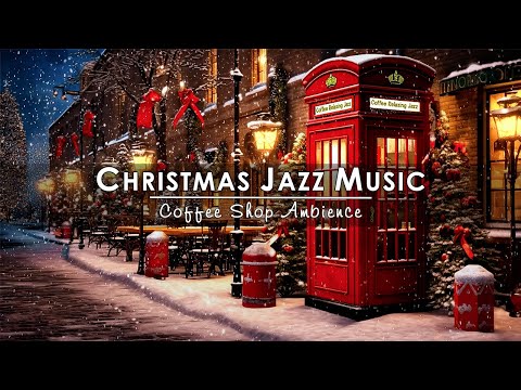 Sweet Christmas Jazz Music to Study, Unwind Cozy Christmas Coffee Shop Ambience with Snow Falling