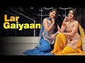 Best Bride's Sister Dance/Lad Gaiyaan/Sangeet Performance/MITALI'S DANCE/Wedding Dance 2021