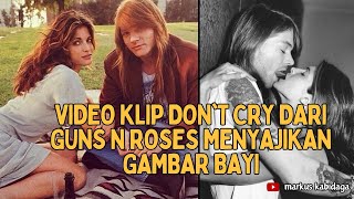 VIDEO KLIP DON'T CRY DARI GUNS N ROSES MENYAJIKAN GAMBAR BAYI ‼️#gunsnroses #musicvideo #viral
