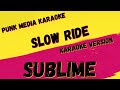 SUBLIME ✴ SLOWRIDE ✴ [KARAOKE INSTRUMENTAL] PMK