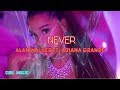 Ariana Grande ft Alan Walker Never - Cube Music Lyrics