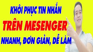 Cách khôi phục tin nhắn đã xóa trên Messenger