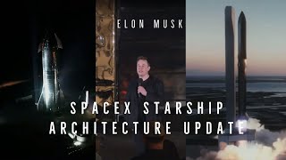 Elon Musk Gives Starship Architecture Update.