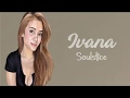 Ivana (Lyric Video) - Soulstice