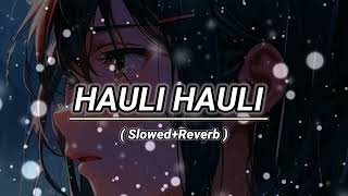 Hauli Hauli Bhul Javage (Slow+Reverb)  Lofi Sad Song || sad lo-fi song