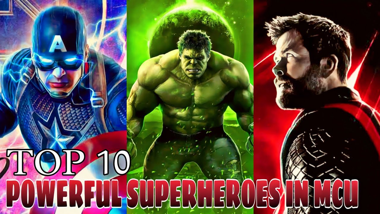 Top 10 Most Powerful Superheroes In MCU | Top 10 Powerful Superheroes ...