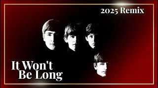 The Beatles IT WON'T BE LONG | Raw, Gritty and Powerful Guitars Revived, A New & Balanced 2025 Remix