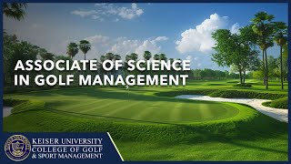 Keiser University College of Golf - Associate of Science in Golf Management