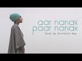 Aar Nanak Paar Nanak (Cover) by Gursimran Kaur | T.A.V | Diljit Dosanjh | Harmanjeet
