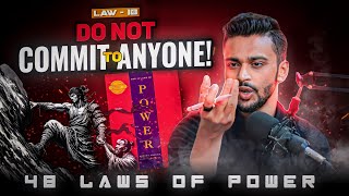 18th Law of Power 💪- "Do Not Commit To Anyone!" | 48 Laws of Power Series | Robert Greene