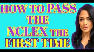 How to PASS the NCLEX the FIRST TIME!