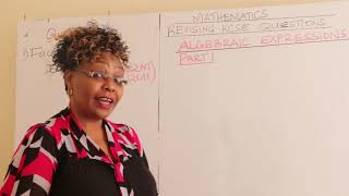 REVISING KCSE MATHS : FORM 1, 2, 3, 4 ALGEBRAIC EXPRESSION (PART 1)