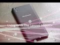 Living with Lenovo A6000+ (in 60 FPS)