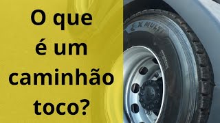 O que é um caminhão toco?