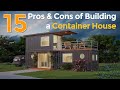 Top 15 Pros and Cons of Building a Shipping Container House in 2017 Top 15 Pros and Cons of Building a Shipping Container House in 2017