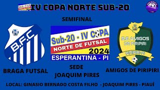 Copa Norte Sub-20 de Futsal  2024 - Semifinal: Braga Futsal x Amigos de Piripiri