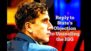 Bryan Kohberger's Reply to The State's Objection to Unseal the IGG Suppression Briefing and Hearing