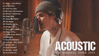 Top Acoustic Songs 2022 Cover - Best Acoustic Cover of Popular Songs - Soft Acoustic Love Songs