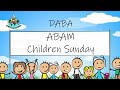 DABA  |  ABAM Children Sunday | Duncan Fellowship |16 April 2023