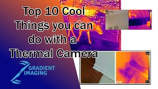 Top 10 Cool Things you can do with a Thermal Camera