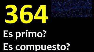 364 es primo o compuesto ? , como reconocer si un numero es primo , metodo facil