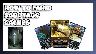 How to farm Sabotage Caches Quick and Easy | Warframe