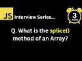 JavaScript Interview - Q What is the splice method of an Array?