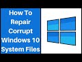 How To Repair Missing Or Corrupted System Files Using the System File Checker Tool In Windows 10