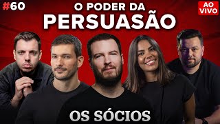 O PODER DA PERSUASÃO (com Thiago Nigro, Junior Neves e Juvenal Valentim) | Os Sócios Podcast #60