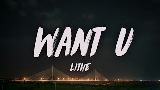 Lithe - Want U (Lyrics)