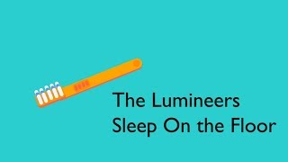 The Lumineers - Sleep on the Floor Lyrics
