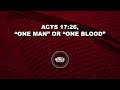 Meaning Of One Blood, One Man In Acts 17:26