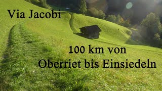 Via Jacobi 1) / Appenzeller Weg: 100km von Oberriet bis Einsiedeln auf dem Schweizer Jakobsweg