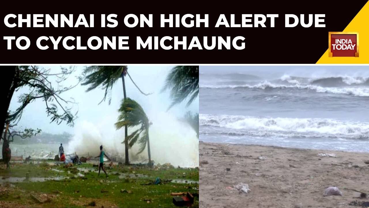 Cyclone Michaung To Hit Andhra Coast, Chennai On High Alert | Cyclone ...